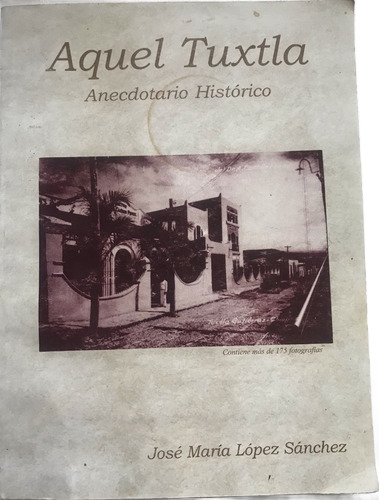 Tuxtla Gutiérrez, Aquel. Anecdotario Histórico (Usado)