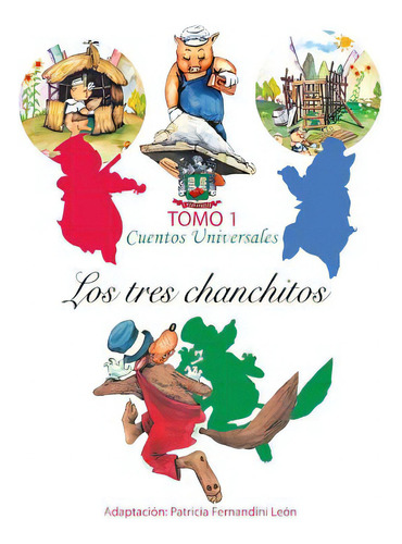 Los Tres Chanchitos: Cuentos Universales-nueva Versiãâ³n, De Fernandini, Patricia. Editorial Createspace, Tapa Blanda En Español