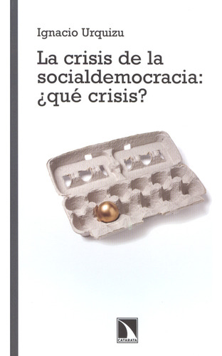 Crisis De La Socialdemocracia: ¿que Crisis?, La