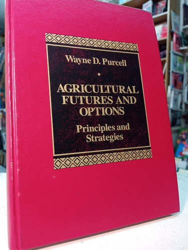 Agricultural Futures And Options Strategies Purcell -tt -990