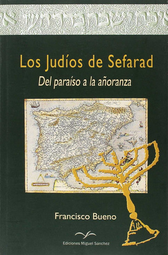 Los Judíos De Sefarad, Del Paraiso A La Añoranza