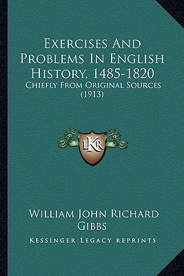 Libro Exercises And Problems In English History, 1485-182...