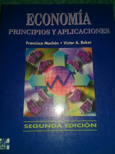 Libro Impreso Economia Principios Y Aplicaciones Mochon