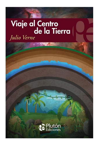 Viaje Al Centro De La Tierra Julio Verne Plutón Ediciones