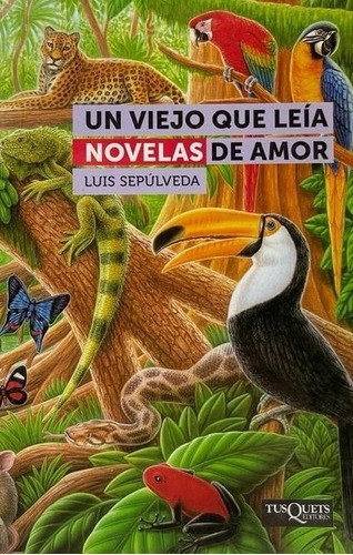 Un Viejo Que Leía Novelas De Amor - Sepúlveda Luis