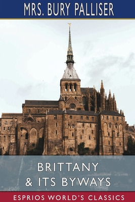 Libro Brittany And Its Byways (esprios Classics) - Pallis...