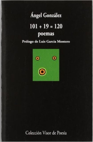 Poemas 101 + 19 = 120, De Gonzalez Angel. Editorial Visor, Tapa Blanda En Español, 1900
