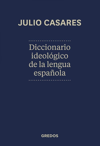 Libro: Diccionario Ideológico De La Lengua Española. Casares