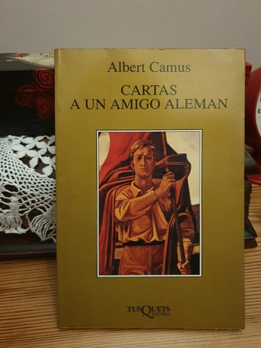 Cartas A Un Amigo Alemán / Albert Camus. Tusquets