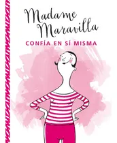 Comprar Madame Maravilla Confia En Si Misma  - Madame Maravilla
