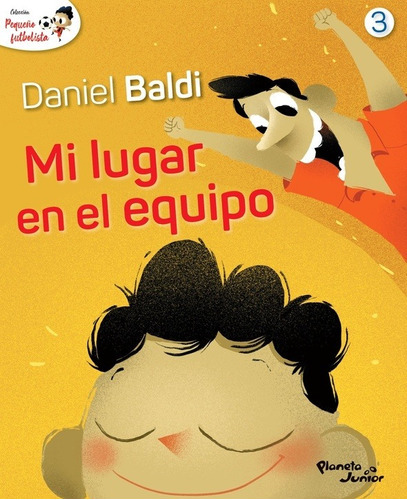 Mi Lugar En El Equipo, De Daniel Baldi. Editorial Planeta Junior En Español