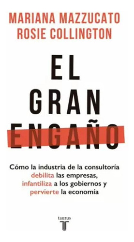 Libro El Gran Engaño. Cómo La Industria De La Consultoría D