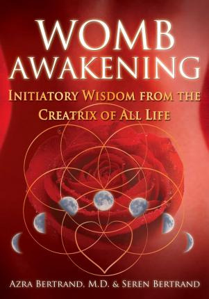 Libro Womb Awakening : Initiatory Wisdom From The Creatri...