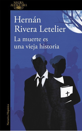 Libro La Muerte Es Una Vieja Historia - Rivera Letelier, Her