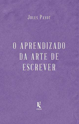 O Aprendizado Da Arte De Escrever ( Jules Payot )