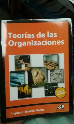 Teorias De Las Organizaciones Nueva Edicion-angrisani Lopez-