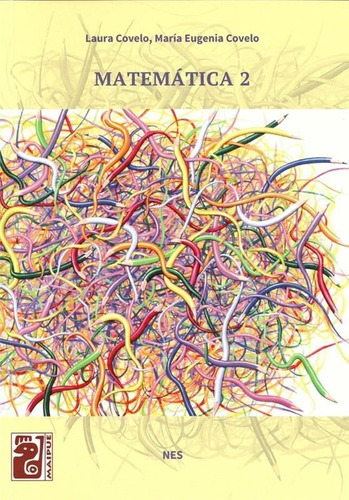 Matematica 2 Nes - Covelo - Maipue