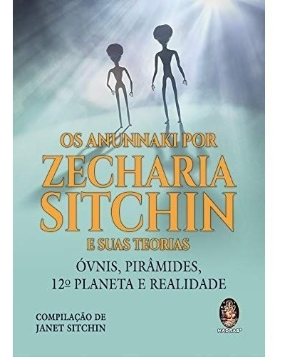 Livro Os Anunnaki Por Zecharia Sitchin E Suas Teorias