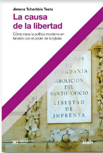 La Causa De La Libertad: Cómo Nace La Política Moderna En T