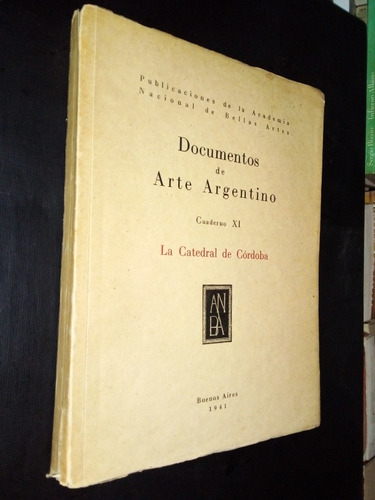 La Catedral De Córdoba. Documentos De Arte Argentino. 