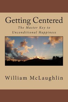 Libro Getting Centered: The Master Key To Unconditional H...