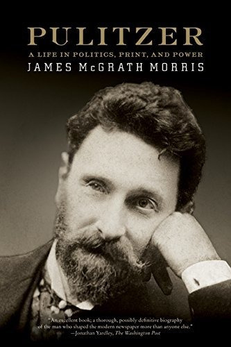 Pulitzer Una Vida En La Politica De Impresion Y Poder