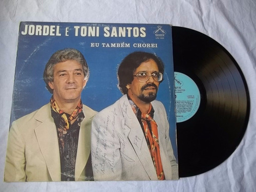 Lp Vinil - Jordel E Toni Santos - Eu Também Chorei