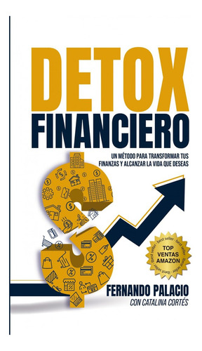 Libro Detox Financiero: 16 Secretos Para Desintoxicar Tus...