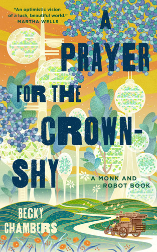 A Prayer For The Crown-shy: A Monk And Robot Book: 2