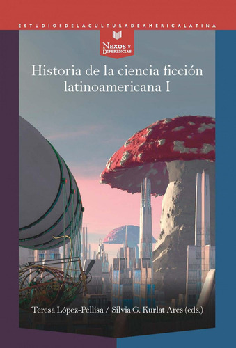 Libro: Historia De La Ciencia Ficción Latinoamericana I. Lop