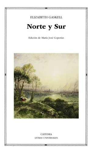 Norte Y Sur, De Gaskell, Elizabeth. Serie N/a, Vol. Volumen Unico. Editorial Cátedra, Tapa Blanda, Edición 2 En Español, 2021