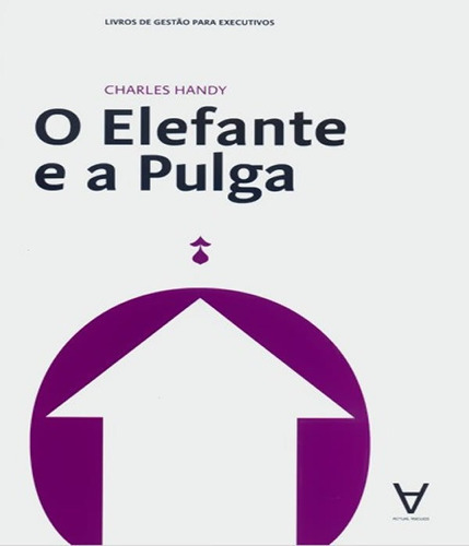 Elefante E A Pulga, O: Elefante E A Pulga, O, De Handy, Charles. Editora Actual Editora, Capa Mole Em Português