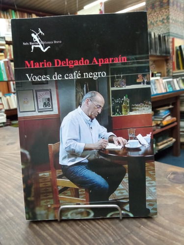 Voces De Cafe Negro - Mario Delgado Aparain