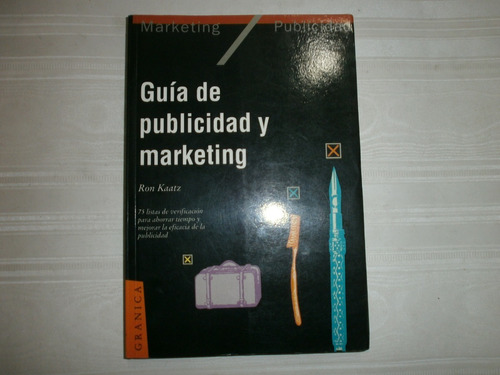 Guia De Publicidad Y Marketing Ron Kaatz Ed Granica Sa 1989.