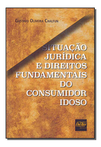 Libro Situacao Jurid Dto Fund Consum Idoso 01ed 17 De Chalfu