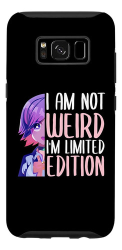 Funda De Anime Para Galaxy S8 Funny Sarcastic I Am Not Weird