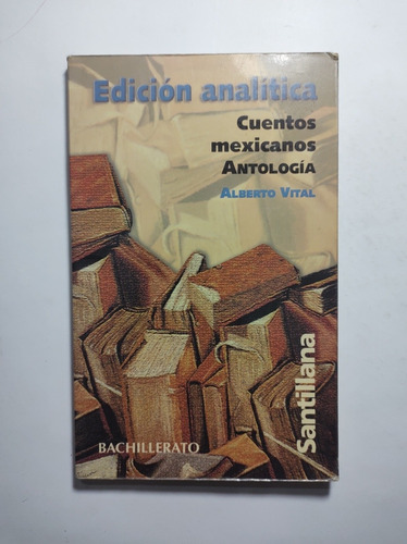 Cuentos Mexicanos Antología , Alberto Vital 