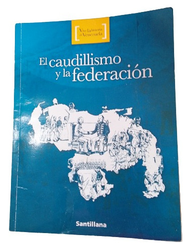 El Caudillismo Y La  Federación,  Libro 10 De La Serie Vzla 