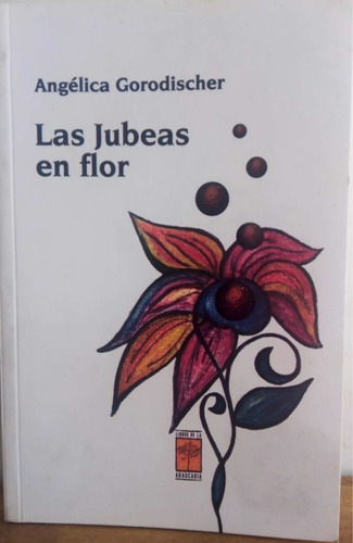 Las Jubeas En Flor - Angelica Gorodischer | MercadoLibre