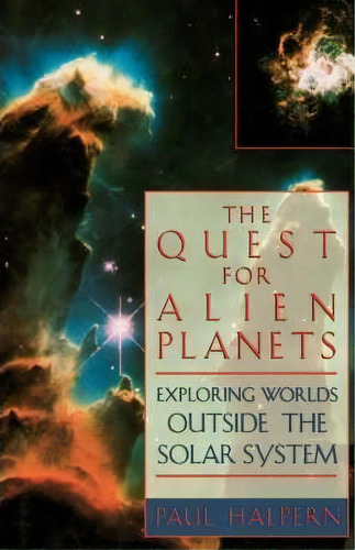 The Quest For Alien Planets : Exploring Worlds Outside The Solar System, De Paul Halpern. Editorial Ingram Publisher Services Us, Tapa Blanda En Inglés