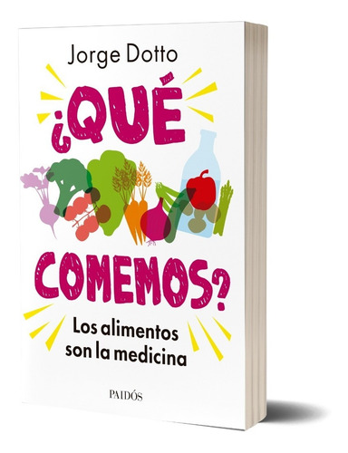 Imagen 1 de 1 de ¿Qué comemos?, de Jorge Dotto. Editorial Paidós, tapa blanda en español, 2022