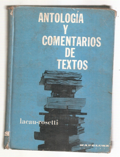 Antologia Y  Comentarios De Textos Lacau-rosetti Kapelusz