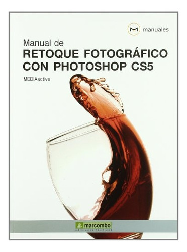 Manual De Retoque Fotografico Con Photoshop Cs5 - Mediaactiv