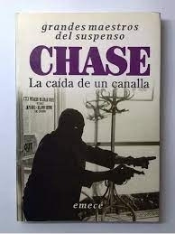 Chase La Caida De Un Canalla