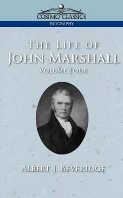 Libro The Life Of John Marshall, Vol. 4 - Albert J Beveri...