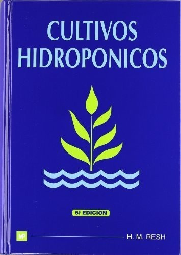 Imagen 1 de 1 de Libro Cultivos Hidroponicos - Reshm H.m.