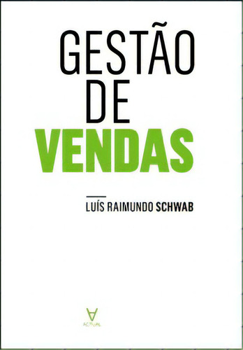 Gestão de vendas, de Schwab Raimundo. Editorial ACTUAL EDITORA - ALMEDINA, tapa mole en português