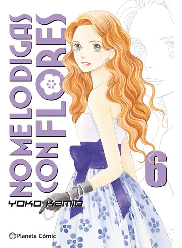 Manga No Me Lo Digas Con Flores Tomo 06 - Planeta