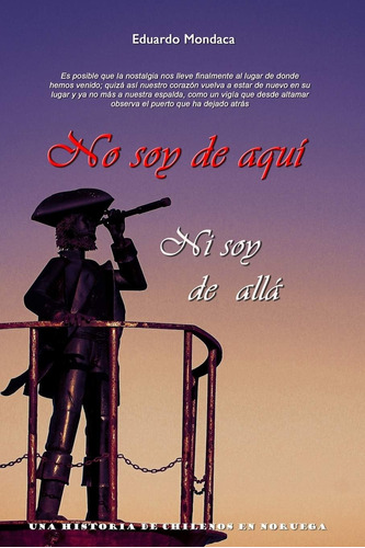 Libro: No Soy De Aquí Ni Soy De Allá (spanish Edition)