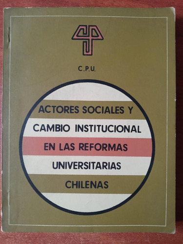 Actores Sociales Y Cambio En Reformas Universitarias (1973)